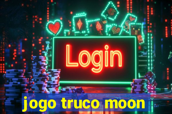 jogo truco moon